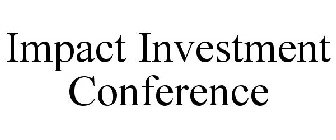 IMPACT INVESTMENT CONFERENCE