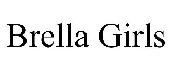 BRELLA GIRLS
