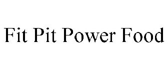 FIT PIT POWER FOOD