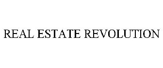 REAL ESTATE REVOLUTION