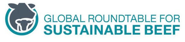 GLOBAL ROUNDTABLE FOR SUSTAINABLE BEEF