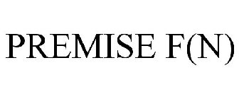 PREMISE F(N)
