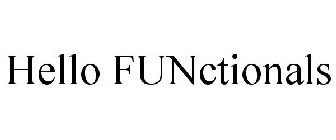 HELLO FUNCTIONALS