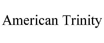 AMERICAN TRINITY