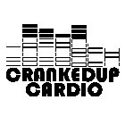 CRANKEDUP CARDIO