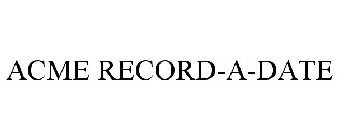 ACME RECORD-A-DATE