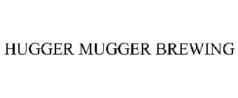 HUGGER MUGGER