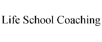 LIFE SCHOOL COACHING