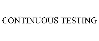 CONTINUOUS TESTING