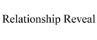 RELATIONSHIP REVEAL