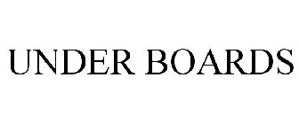 UNDER BOARDS