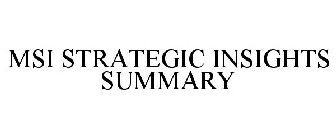 MSI STRATEGIC INSIGHTS SUMMARY