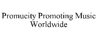 PROMUCITY PROMOTING MUSIC WORLDWIDE