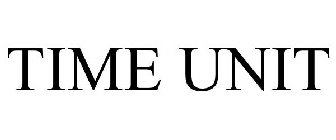 TIME UNIT