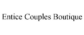 ENTICE COUPLES BOUTIQUE
