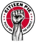CITIZEN PIE PIZZA FOR THE PEOPLE