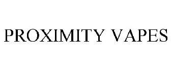 PROXIMITY VAPES