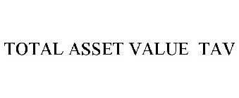 TOTAL ASSET VALUE (TAV)