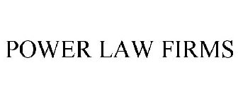 POWER LAW FIRMS