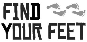 FIND YOUR FEET