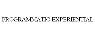 PROGRAMMATIC EXPERIENTIAL