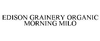 EDISON GRAINERY ORGANIC MORNING MILO