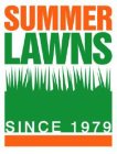 SUMMER LAWNS SINCE 1979