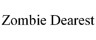 ZOMBIE DEAREST