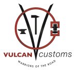 V VULCAN CUSTOMS WARRIORS OF THE ROAD