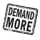 DEMAND MORE
