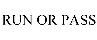RUN OR PASS