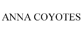 ANNA COYOTES