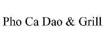 PHO CA DAO & GRILL