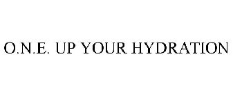 O.N.E. UP YOUR HYDRATION