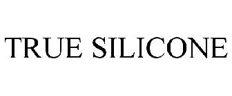 TRUE SILICONE