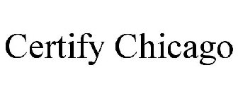 CERTIFY CHICAGO