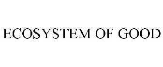 ECOSYSTEM OF GOOD