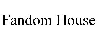 FANDOM HOUSE