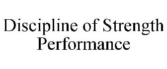 DISCIPLINE OF STRENGTH PERFORMANCE
