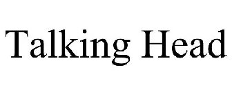 TALKING HEAD