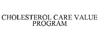 CHOLESTEROL CARE VALUE PROGRAM