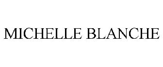 MICHELLE BLANCHE