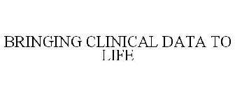 BRINGING CLINICAL DATA TO LIFE