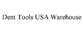 DENT TOOLS USA WAREHOUSE