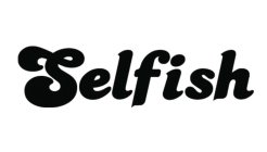 SELFISH