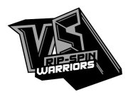 VS RIP-SPIN WARRIORS