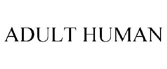 ADULT HUMAN