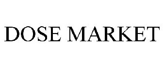 DOSE MARKET