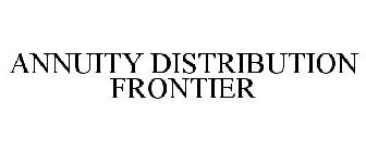 ANNUITY DISTRIBUTION FRONTIER