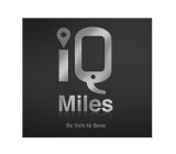 IQ MILES BE SAFE TO SAVE